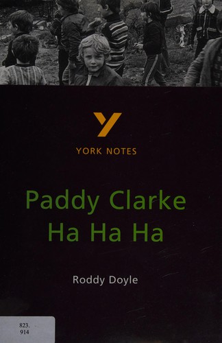 York Notes on Roddy Doyle's "Paddy Clarke Ha Ha Ha"