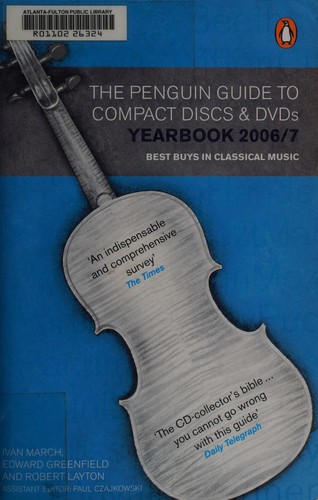 PENGUIN GUIDE TO COMPACT DISCS AND DVDS YEARBOOK; 2006/07; ED. BY IVAN MARCH