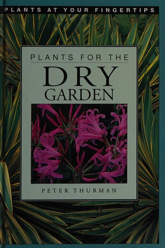 Plants for the Dry Garden (Plants at Your Fingertips)