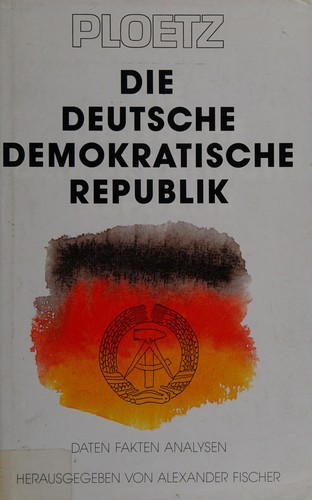 Ploetz, die Deutsche  Demokratische Republik