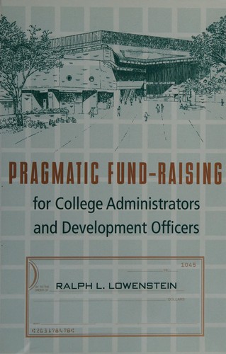 Pragmatic fund-raising for college administrators and development officers