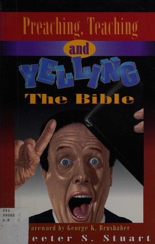 Preaching, teaching, and yelling the Bible