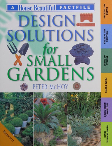 Design Solutions for Small Gardens (The Gardening Factfiles)
