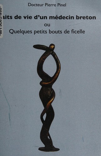Faits de vie d'un médecin breton ou Quelques petits bouts de ficelle
