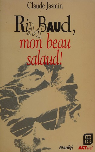 Rimbaud, mon beau salaud!