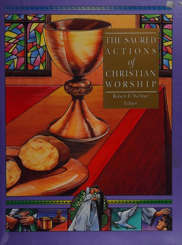 The sacred actions of Christian worship