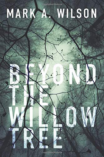 Beyond the Willow Tree