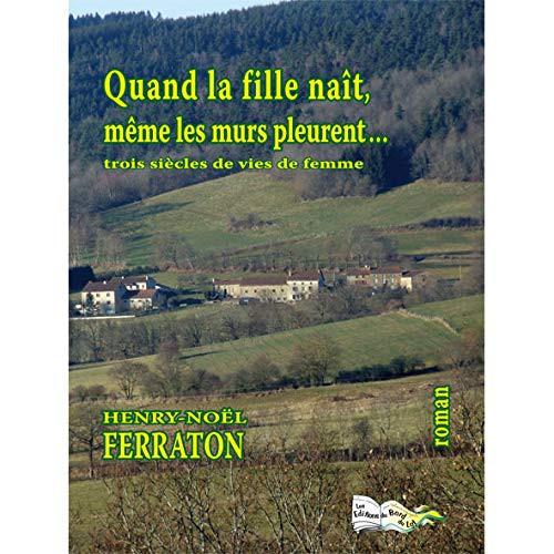 QUAND LA FILLE NAIT, MÊME LES MURS PLEURENT