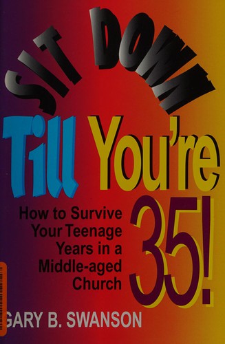 Sit down till you're 35