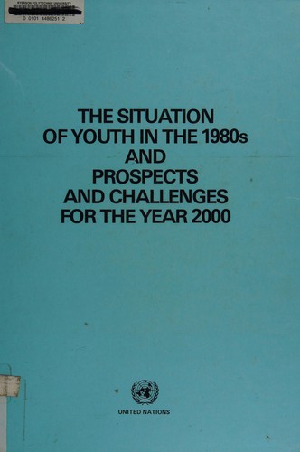Situation of youth in the 1980's and prospects and challenges for the year 2000