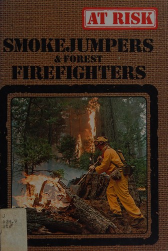 Smokejumpers & forest firefighters