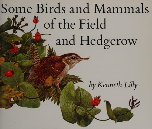 Some Birds and Mammals of the Field and Hedgerow