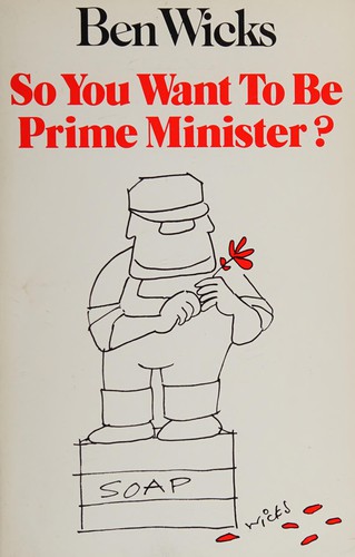 So You Want to Be Prime Minister