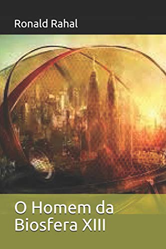 O Homem da Biosfera XIII