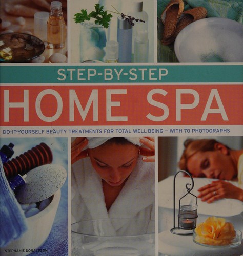 Step-By-Step Home Spa