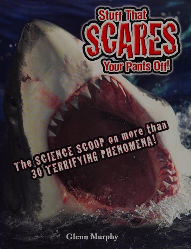 Stuff that scares your pants off!