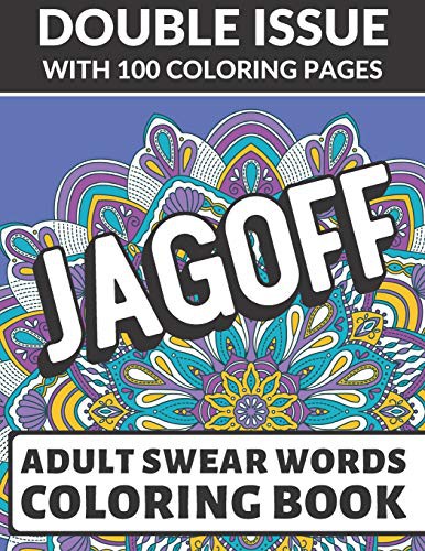 Jagoff Adult Swear Coloring Book : Double Issue with 100 Coloring Pages