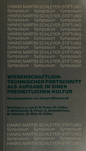 Symposium Wissenschaftlich-technischer Fortschritt als Aufgabe in einer Freiheitlichen Kultur