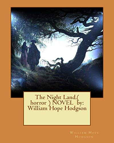 The Night Land. NOVEL by