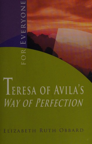 Teresa of Avila's way of perfection - - for everyone