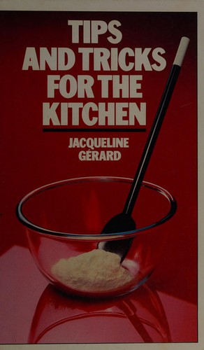 Tips and tricks for the kitchen