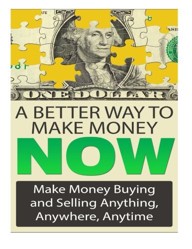 A Better Way To Make Money Now