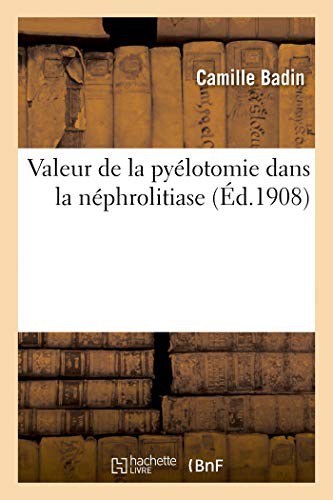 Valeur de la pyélotomie dans la néphrolitiase