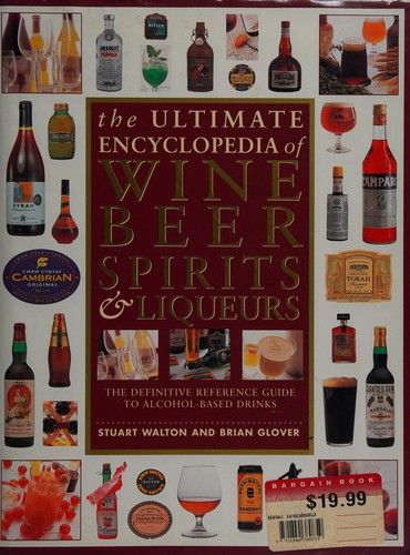 Ultimate Encyclopedia of Wine Beer Spirits and Liqueurs