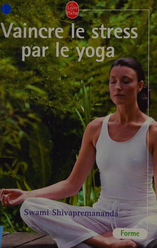 Vaincre le stress par le yoga
