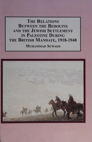 The relations between the Bedouins and the Jewish settlement in Palestine during the British Mandate, 1918-1948