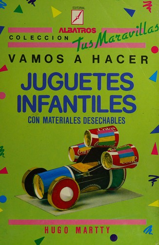 Vamos a Hacer Juguetes Infantiles