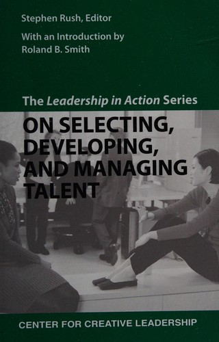 On selecting, developing, and managing talent