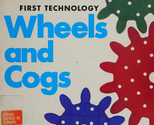 Wheels and cogs