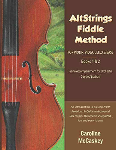 AltStrings Fiddle Method for Violin , Viola, Cello and Bass, Piano Accompaniment, Second Edition, Books 1 And 2