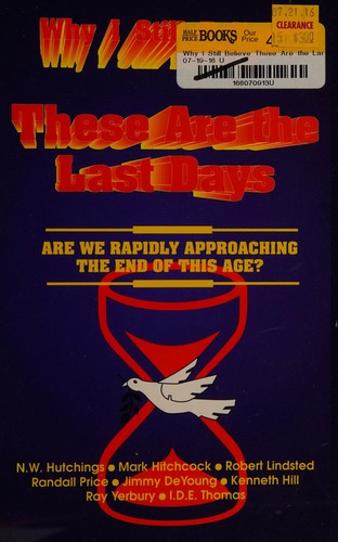 Why I still believe-- these are the last days