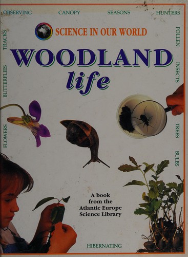 Woodland Life (Science in Our World)