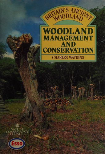 Woodland Management and Conservation (Britain's Ancient Woodlands)