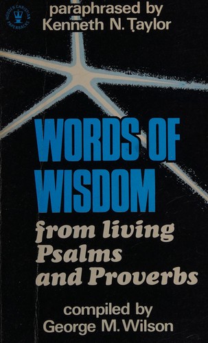 Words of wisdom from living Psalms and Proverbs