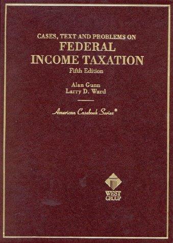 Cases, text, and problems on federal income taxation