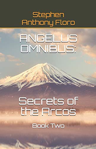 ANGELUS OMNIBUS : SECRETS OF THE ARCOS