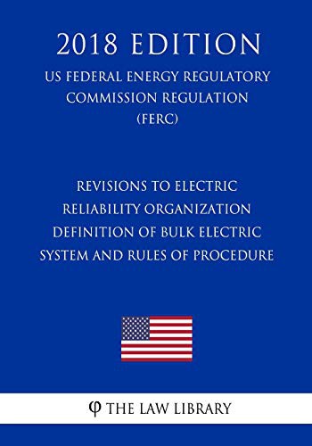 Revisions to Electric Reliability Organization Definition of Bulk Electric System and Rules of Procedure