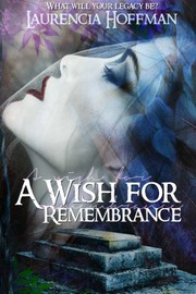 A Wish for Remembrance
