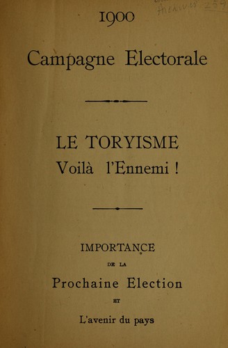 1900 campagne electorale.  Le toryisme voila l'ennemi!  Importance de la prochaine election et l'avenir du pays