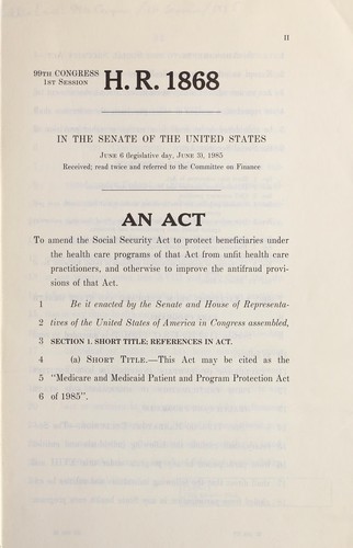 An act to amend the Social Security Act to protect beneficiaries under the health care programs of that act from unfit health care practitioners, and otherwise to improve the antifraud provisions of that act