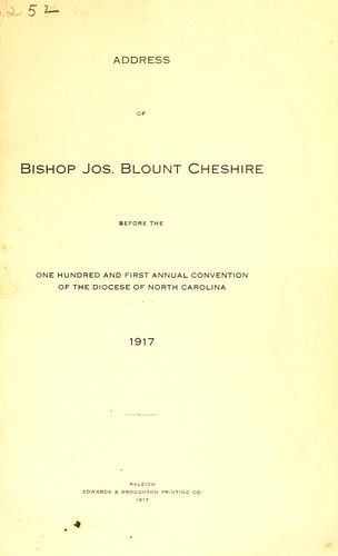Address of Bishop Jos. Blount Cheshire before the one hundred and first annual Convention of the Diocese of North Carolina, 1917