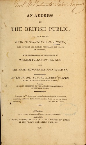 An address to the British public, on the case of Brigadier-General Picton, late governor and Captain-General of the island of Trinidad