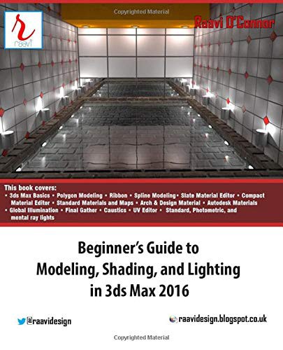 Beginner's Guide to Modeling, Shading, and Lighting in 3ds Max 2016
