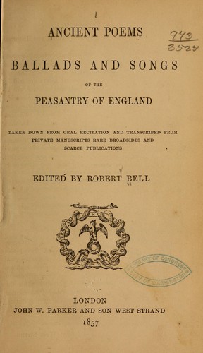 Ancient poems, ballads and songs of the peasantry of England