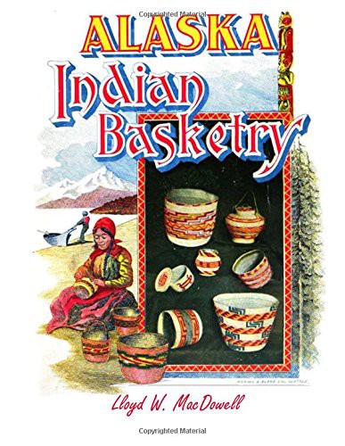 Alaska Indian basketry