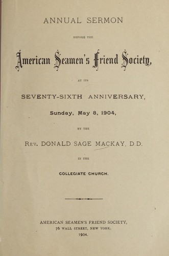 Annual sermon before the American Seamen's Friend Society at its seventy-sixth anniversary, Sunday, May 8, 1904 in the Collegiate Church